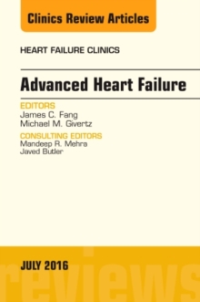 Advanced Heart Failure, An Issue of Heart Failure Clinics
