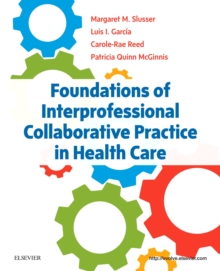 Image for Foundations of interprofessional collaborative practice in health care