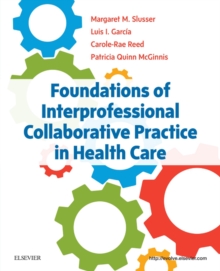 Image for Foundations of interprofessional collaborative practice in health care