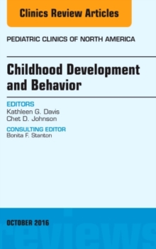 Image for Childhood Development and Behavior, An Issue of Pediatric Clinics of North America