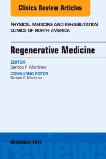 Image for Regenerative Medicine, An Issue of Physical Medicine and Rehabilitation Clinics of North America