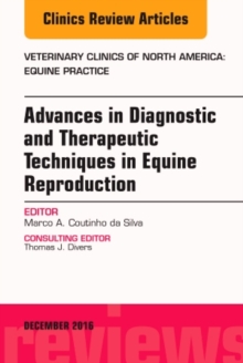 Image for Advances in Diagnostic and Therapeutic Techniques in Equine Reproduction, An Issue of Veterinary Clinics of North America: Equine Practice