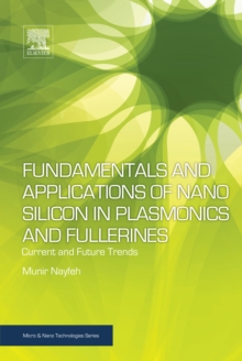 Image for Fundamentals and applications of nano silicon in plasmonics and fullerines: current and future trends