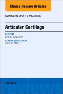 Articular Cartilage, An Issue of Clinics in Sports Medicine