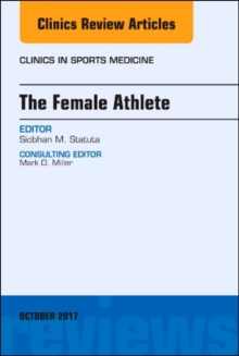 Female Athlete, An Issue of Clinics in Sports Medicine