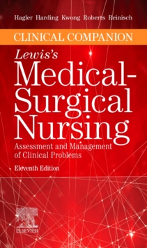 Clinical Companion to Lewis’s Medical-Surgical Nursing: Assessment and Management of Clinical Problems