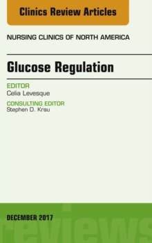 Image for Glucose Regulation, An Issue of Nursing Clinics, E-Book