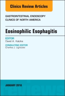 Image for Eosinophilic Esophagitis, An Issue of Gastrointestinal Endoscopy Clinics