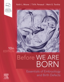 Before We Are Born: Essentials of Embryology and Birth Defects