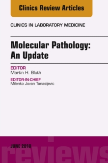 Image for Molecular pathology: an update : an issue of the clinics in laboratory medicine
