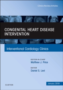 Image for Congenital Heart Disease Intervention, An Issue of Interventional Cardiology Clinics