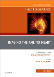Imaging the Failing Heart, An Issue of Heart Failure Clinics