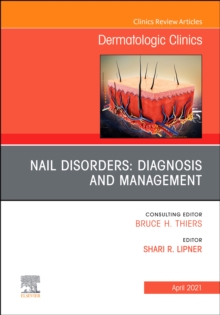 Image for Nail Disorders: Diagnosis and Management, An Issue of Dermatologic Clinics E-Book