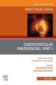 Image for Cardiovascular Emergencies, Part I, An Issue of Heart Failure Clinics, E-Book