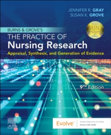 Burns and Grove’s The Practice of Nursing Research: Appraisal, Synthesis, and Generation of Evidence