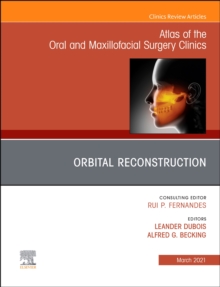 Image for Orbital Reconstruction, An Issue of Atlas of the Oral & Maxillofacial Surgery Clinics