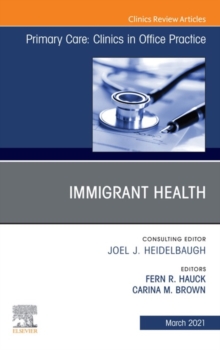 Image for Immigrant Health, An Issue of Primary Care: Clinics in Office Practice, E-Book