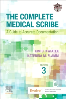 The Complete Medical Scribe: A Guide to Accurate Documentation