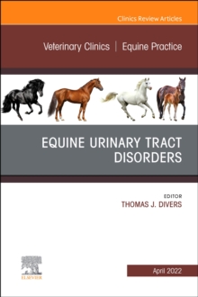 Image for Equine Urinary Tract Disorders, An Issue of Veterinary Clinics of North America: Equine Practice