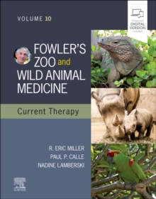 Fowler’s Zoo and Wild Animal Medicine Current Therapy,Volume 10