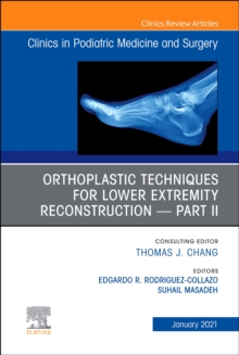 Orthoplastic techniques for lower extremity reconstruction – Part II, An Issue of Clinics in Podiatric Medicine and Surgery