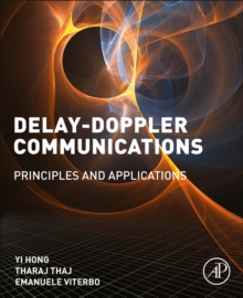 Delay-Doppler Communications: Principles and Applications