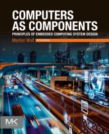Image for Computers as components  : principles of embedded computing system design