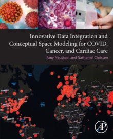 Innovative Data Integration and Conceptual Space Modeling for COVID, Cancer, and Cardiac Care