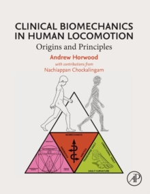 Clinical Biomechanics in Human Locomotion: Origins and Principles