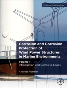 Corrosion and Corrosion Protection of Wind Power Structures in Marine Environments: Volume 1: Introduction and Corrosive Loads