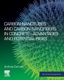 Carbon Nanotubes and Carbon Nanofibers in Concrete-Advantages and Potential Risks