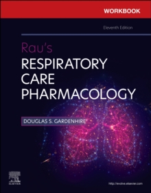 Workbook for Rau’s Respiratory Care Pharmacology