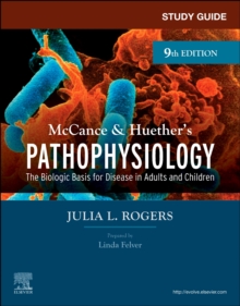 Study Guide for McCance & Huether’s Pathophysiology: The Biological Basis for Disease in Adults and Children