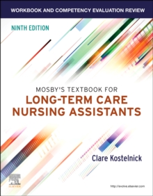 Workbook and Competency Evaluation Review for Mosby’s Textbook for Long-Term Care Nursing Assistants