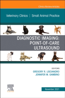 Image for Diagnostic Imaging: Point-of-care Ultrasound, An Issue of Veterinary Clinics of North America: Small Animal Practice