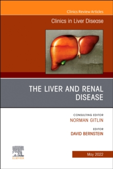 The Liver and Renal Disease, An Issue of Clinics in Liver Disease