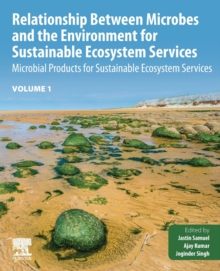 Relationship Between Microbes and the Environment for Sustainable Ecosystem Services, Volume 1: Microbial Products for Sustainable Ecosystem Services