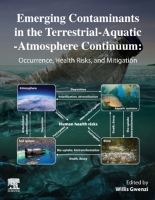 Emerging Contaminants in the Terrestrial-Aquatic-Atmosphere Continuum: Occurrence, Health Risks and Mitigation