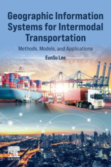 Geographic Information Systems for Intermodal Transportation: Methods, Models, and Applications