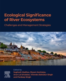 Image for Ecological Significance of River Ecosystems: Challenges and Management Strategies