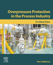 Image for Overpressure protection in the process industry: a critical view