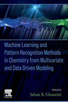 Image for Machine Learning and Pattern Recognition Methods in Chemistry from Multivariate and Data Driven Modeling