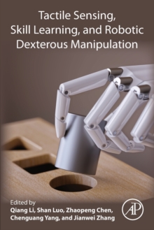 Image for Tactile Sensing, Skill Learning, and Robotic Dexterous Manipulation