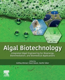 Algal Biotechnology: Integrated Algal Engineering for Bioenergy, Bioremediation, and Biomedical Applications