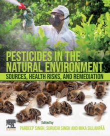 Pesticides in the Natural Environment: Sources, Health Risks, and Remediation