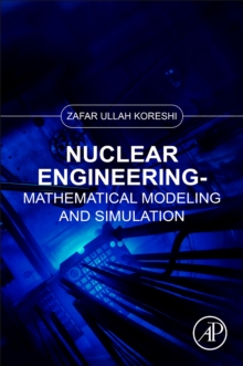 Image for Nuclear engineering mathematical modeling and simulation