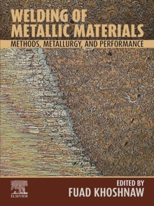 Image for Welding of Metallic Materials: Methods, Metallurgy, and Performance