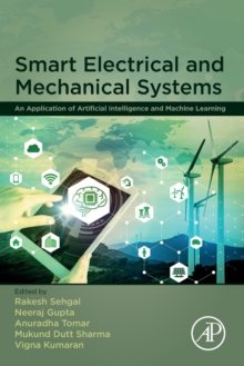Smart Electrical and Mechanical Systems: An Application of Artificial Intelligence and Machine Learning