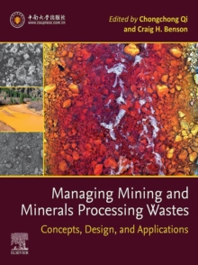 Image for Managing Mining and Minerals Processing Wastes: Concepts, Design and Applications