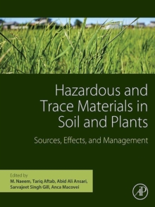 Image for Hazardous and Trace Materials in Soil and Plants: Sources, Effects and Management